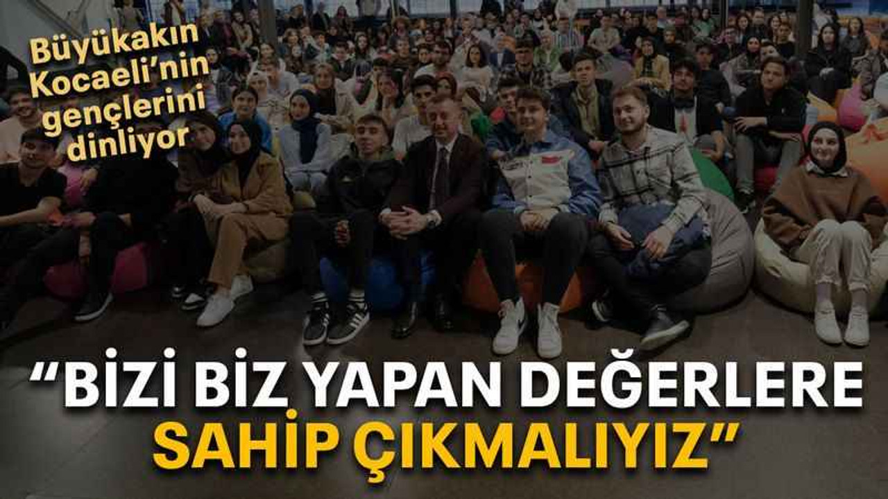 “Bizi biz yapan değerlere sahip çıkmalıyız”